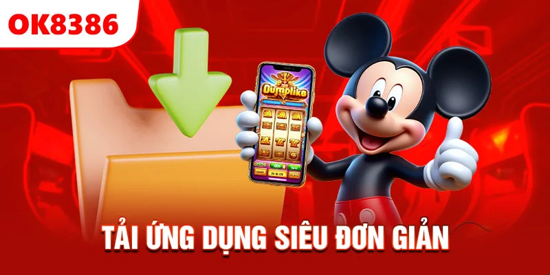 Tải ứng dụng siêu đơn giản